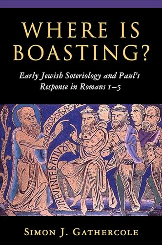 Beispielbild fr Where is Boasting?: Early Jewish Soteriology and Paul's Response in Romans 1  5 zum Verkauf von BooksRun