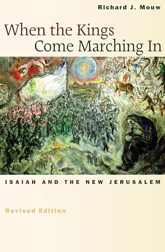 Beispielbild fr When the Kings Come Marching In : Isaiah and the New Jerusalem zum Verkauf von Better World Books