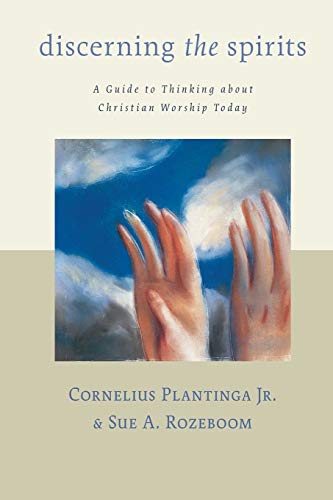 Beispielbild fr Discerning the Spirits: A Guide To Thinking About Christian Worship Today zum Verkauf von WorldofBooks