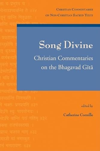 Stock image for Song Divine: Christian Commentaries on the Bhagavad Gita (Christian Commentaries on Non-Christian Sacred Texts) for sale by HPB-Red