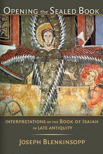9780802840219: Opening the Sealed Book: Interpretations of the Book of isaiah in Late Antiquity