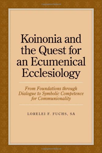 Stock image for Koinonia and the Quest for an Ecumenical Ecclesiology: From Foundations Through Dialogue to Symbolic Competence for Communionality for sale by ThriftBooks-Atlanta