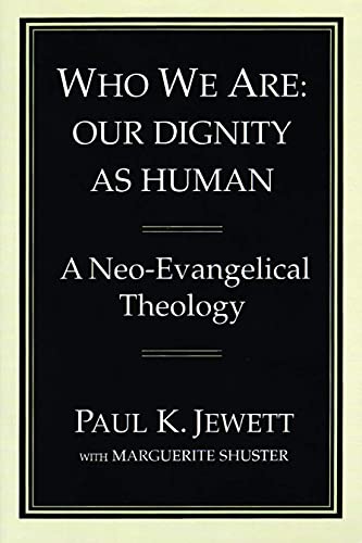 Stock image for Who We Are: Our Dignity as Human: A Neo-Evangelical Theology for sale by BooksRun