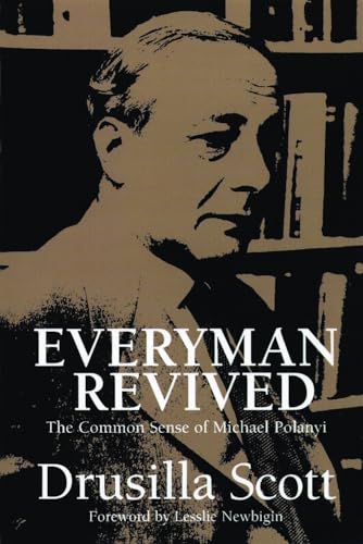 Everyman Revived: The Common Sense of Michael Polanyi