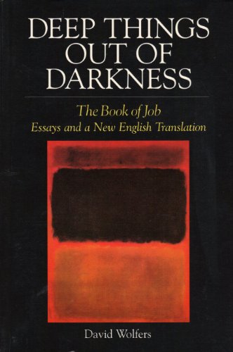 Stock image for Deep Things out of Darkness : The Book of Job, Essays and a New English Translation for sale by Better World Books