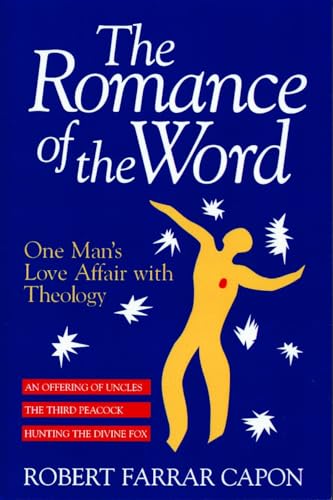 Imagen de archivo de The Romance of the Word : One Man's Love Affair with Theology a la venta por Better World Books