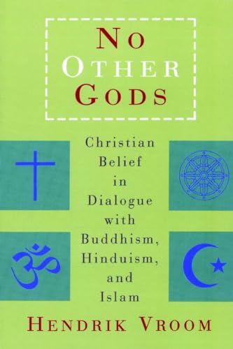 9780802840974: No Other Gods: Christian Belief in Dialogue with Buddhism, Hinduism, and Islam