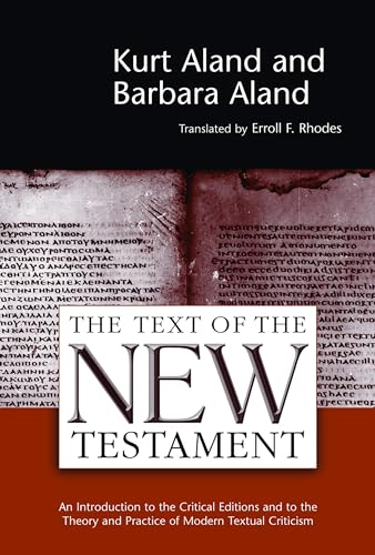 The Text of the New Testament: An introduction to the critical editions and to the theory and practice of modern textual criticism Translated by Erroll F Rhodes - ALAND, KURT; ALAND, BARBARA.