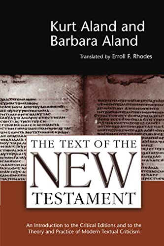 Text of the New Testament : An Introduction to the Critical Editions and to the Theory and Practice of Modern Textual Criticism (Revised) - Kurt Aland