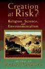 Imagen de archivo de Creation at Risk? : Religion, Science and Environmentalism a la venta por Better World Books
