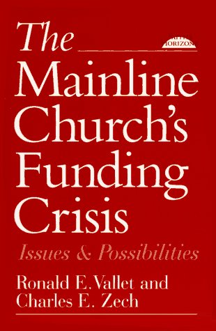 Stock image for The Mainline Church's Funding Crisis: Issues and Possibilities (Faith's Horizons) for sale by Redux Books