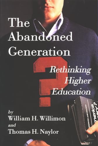 Imagen de archivo de The Abandoned Generation: Rethinking Higher Education a la venta por ISD LLC