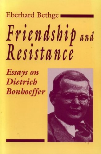 Stock image for Friendship and Resistance: Essays on Dietrich Bonhoeffer for sale by BooksRun