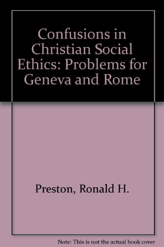 Imagen de archivo de Confusions in Christian Social Ethics: Problems for Geneva and Rome a la venta por HPB-Diamond