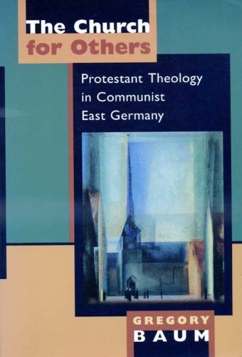 Beispielbild fr Church for Others : Protestant Theology in Communist East Germany zum Verkauf von Better World Books