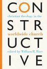 Constructive Christian Theology in the Worldwide Churc,