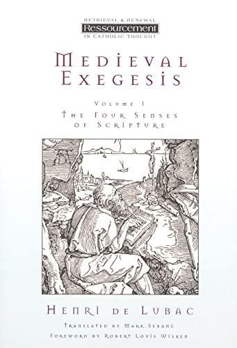 9780802841452: Medieval Exegesis, Volume 1: The Four Senses of Scripture (Resourcement: Retrieval & Renewal in Catholic Thou (RRRCT))