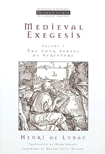 9780802841452: Medieval Exegesis, Volume 1: The Four Senses of Scripture (Resourcement: Retrieval & Renewal in Catholic Thou (RRRCT))