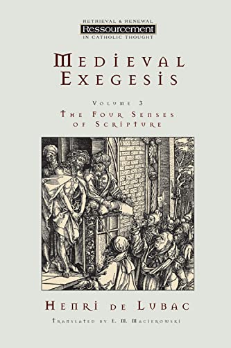 9780802841476: Medieval Exegesis, Volume 3: The Four Senses of Scripture (Resourcement: Retrieval & Renewal in Catholic Thou (RRRCT))