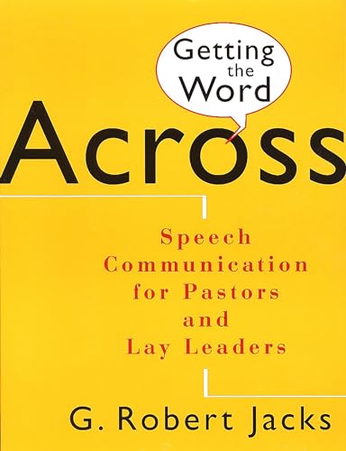 9780802841520: Getting the Word Across: Speech Communication for Pastors Lay Leaders: Speech Communication for Pastors and Lay Leaders