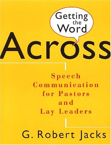 Stock image for Getting the Word Across: Speech Communication for Pastors and Lay Leaders for sale by SecondSale