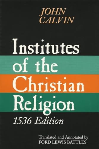 9780802841674: Institutes of Christian Religion 1536 Edition