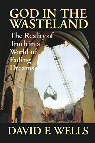 God in the Wasteland: The Reality of Truth in a World of Fading Dreams