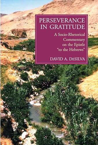 Beispielbild fr Perseverance in Gratitude: A Socio-Rhetorical Commentary on the Epistle "to the Hebrews" zum Verkauf von Windows Booksellers