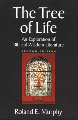 Beispielbild fr The Tree of Life : An Exploration of Biblical Wisdom Literature zum Verkauf von Better World Books