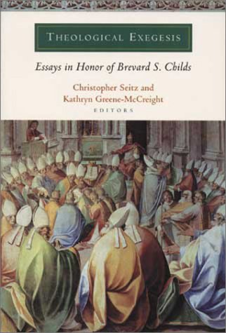 Beispielbild fr Theological Exegesis: Essays in Honor of Brevard S. Childs zum Verkauf von Windows Booksellers