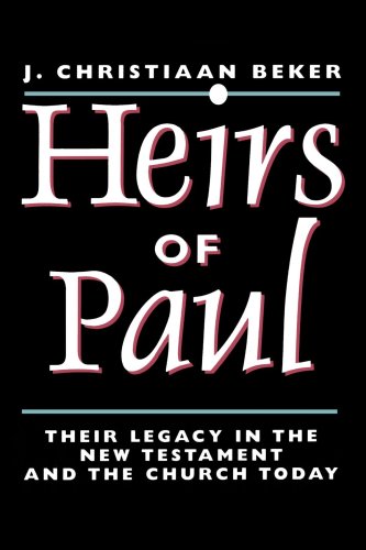 Imagen de archivo de Heirs of Paul: Their Legacy in the New Testament and the Church Today a la venta por Once Upon A Time Books
