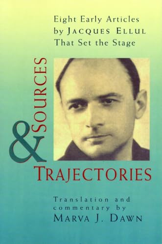 Imagen de archivo de Sources and Trajectories: Eight Early Articles by Jacques Ellul That Set the Stage a la venta por SecondSale