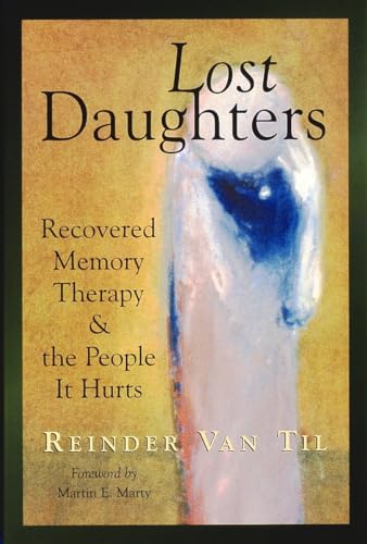 Stock image for Lost Daughters : Recovered Memory Therapy and the People It Hurts for sale by Better World Books