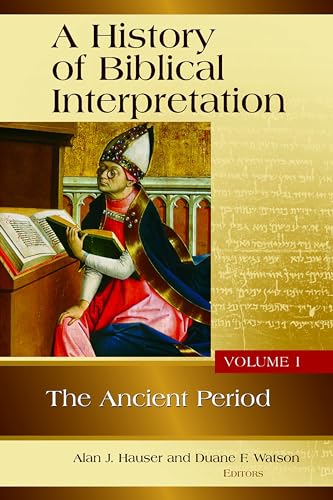 9780802842732: A History of Biblical Interpretation: The Ancient Period