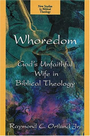 Beispielbild fr Whoredom : God's Unfaithful Wife in Biblical Theology zum Verkauf von Better World Books