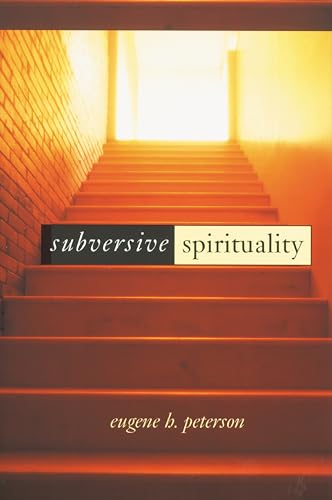 Subversive Spirituality (9780802842978) by Peterson, Eugene H.; Lyster, Jim; Sharon, John; Santucci, Peter