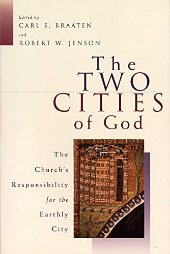 Beispielbild fr The Two Cities of God: The Church's Responsibility for the Earthly City zum Verkauf von Wonder Book