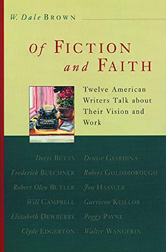 Beispielbild fr Of Fiction and Faith : Twelve American Writers Talk about Their Vision and Work zum Verkauf von Better World Books
