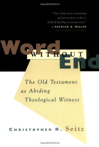 Stock image for Word Without End : The Old Testament As Abiding Theological Witness for sale by Better World Books