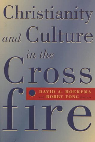 Christianity and Culture in the Crossfire - Hoekema, David A.