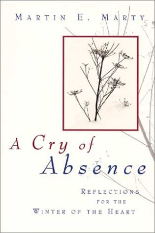 Stock image for A Cry of Absence : Reflections for the Winter of the Heart for sale by Better World Books