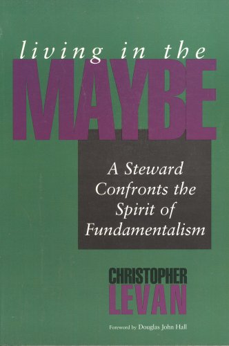 Beispielbild fr Living in the Maybe: A Steward Confronts the Spirit of Fundamentalism (Faith's Horizons) zum Verkauf von BooksRun