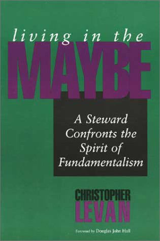 Stock image for Living in One Maybe: Steward Confronts the Spirit of Fundamentalism for sale by Sigler Press