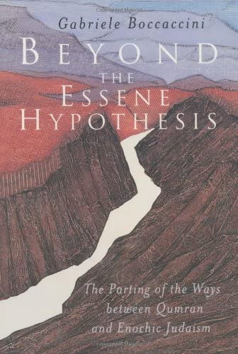 Stock image for Beyond the Essene Hypothesis : The Parting of the Ways Between Qumran and Enochic Judaism for sale by Better World Books