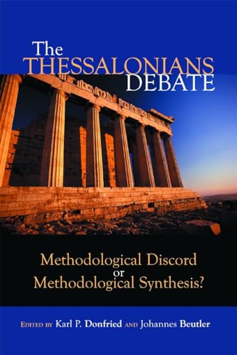 Stock image for The Thessalonians Debate : Methodological Discord or Methodological Synthesis? for sale by Better World Books