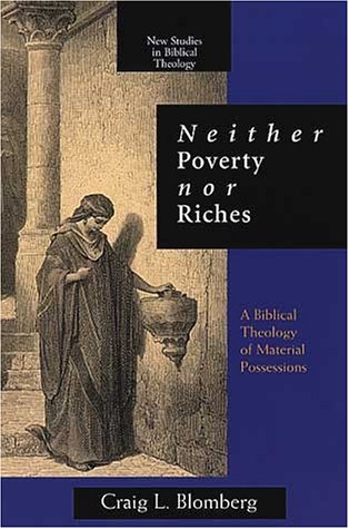 Stock image for Neither Poverty Nor Riches: A Biblical Theology of Material Possessions (New Studies in Biblical Theology) for sale by BooksRun