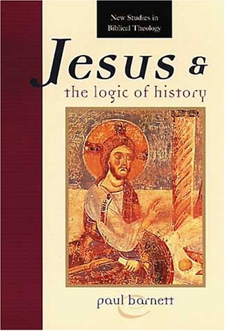 9780802844101: Jesus and the Logic of History (New Studies in Biblical Theology)