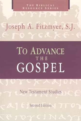 To Advance the Gospel : New Testament Studies - Joseph A. Fitzmyer