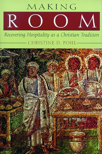 Making Room: Recovering Hospitality as a Christian Tradition