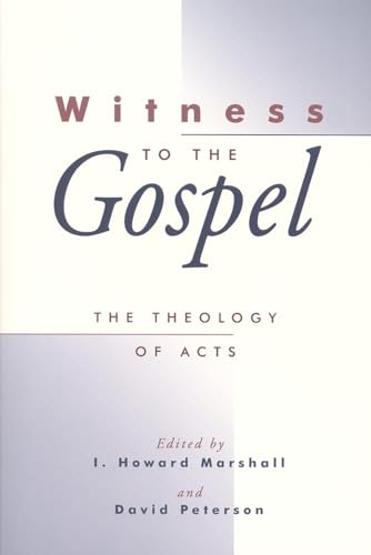 Stock image for Witness to the Gospel: The Theology of Acts (Theology, Biblical Studies) for sale by KuleliBooks